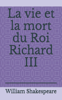 La vie et la mort du Roi Richard III