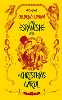 Learn Spanish with A Christmas Carol(Childrens Edition)