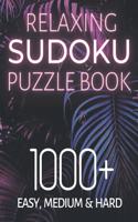 Relaxing Sudoku Puzzle Book 1000+ Easy, Medium & Hard