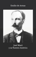 José Martí y "su Nuestra América"