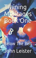 Training Montages Book One: Below The Belt