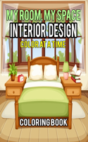My Room, My Space Interior Design One Color at a Time Coloring Book