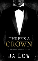 Three's A Crown: A Royal MMF Romance