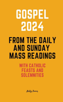 Gospel 2024 from the Daily and Sunday Mass Readings