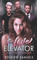 The Love Elevator: A Why Choose/Reverse Harem Contemporary Romance