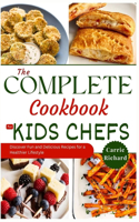 The Complete Cookbook for Kids Chefs: Discover Fun & Delicious Recipes for a Healthier Lifestyle