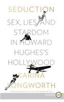 Seduction: Sex, Lies, and Stardom in Howard Hughes's Hollywood
