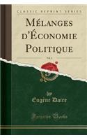 Mï¿½langes d'ï¿½conomie Politique, Vol. 2 (Classic Reprint)