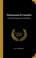 Physionomie Et Caractère: Essai De Physiognomonie Scientifique