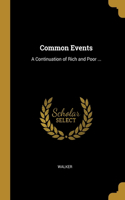 Common Events: A Continuation of Rich and Poor ...