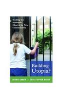 Building Utopia
