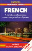 French: A Handbook of Grammar, Current Usage and Word Power (with Exercises) (Cassell Language Guides)