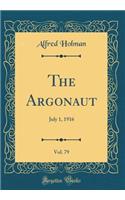 The Argonaut, Vol. 79: July 1, 1916 (Classic Reprint)
