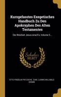 Kurzgefasstes Exegetisches Handbuch Zu Den Apokryphen Des Alten Testamentes