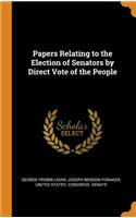 Papers Relating to the Election of Senators by Direct Vote of the People
