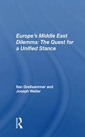 Europe's Middle East Dilemma: The Quest for a Unified Stance