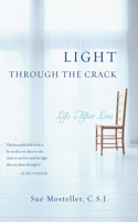 Light Through the Crack: Life After Loss