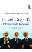 David Crystal's Introduction to Language: A Complete Course(The Routledge David Crystal Lectures)