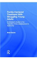 Family-Centered Treatment With Struggling Young Adults