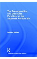 The Presupposition and Discourse Functions of the Japanese Particle Mo