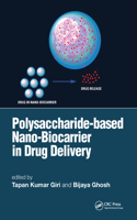 Polysaccharide based Nano-Biocarrier in Drug Delivery