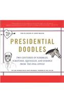 Presidential Doodles: Two Centuries of Scribbles, Scratches, Squiggles, and Scrawls from the Oval Office Squiggles & Scrawls from the Oval Office