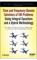Time and Frequency Domain Solutions of EM Problems
