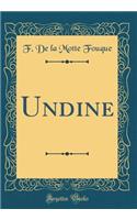 Undine (Classic Reprint)