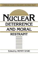 Nuclear Deterrence and Moral Restraint