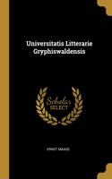 Universitatis Litterarie Gryphiswaldensis