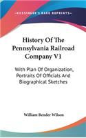 History Of The Pennsylvania Railroad Company V1