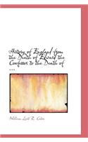 History of England from the Death of Edward the Confessor to the Death of ...