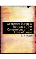 Addresses During a Retreat of the Companions of the Love of Jesus: (English)