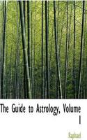 The Guide to Astrology, Volume I