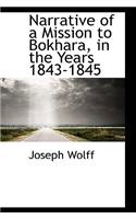 Narrative of a Mission to Bokhara, in the Years 1843-1845