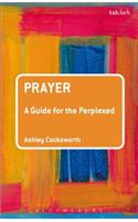 Prayer: A Guide for the Perplexed