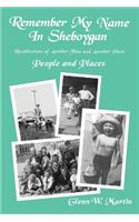 Remember My Name In Sheboygan: People and Places(English)