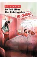 101+ Ways to Tell When the Relationship is Over