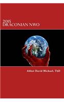 2015 Draconian NWO: Revelations Given to Abbot-Bishop David Michael, Oc, Thd