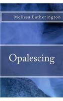 Opalescing