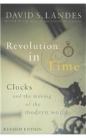 Revolution in Time: Clocks and the Making of the Modern World