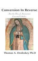 Conversion in Reverse: How the Ethos of Americanism Converted Catholics