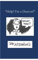 Help! I'm a Deacon