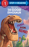 Crash, Boom, Roar! (Disney/Pixar the Good Dinosaur)