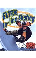 Extreme In-Line Skating: (Extreme Sports - No Limits S.)