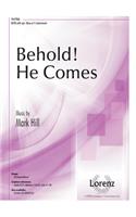 Behold! He Comes