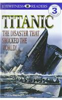 DK Readers: Titanic: The Disaster That Shocked the World!