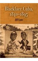 Blackface Cuba, 1840-1895