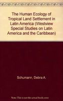 The Human Ecology of Tropical Land Settlement in Latin America