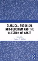 Classical Buddhism, Neo-Buddhism and the Question of Caste